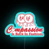 Compassion Is Back In Fashion RGB Neon Sign - Image 3
