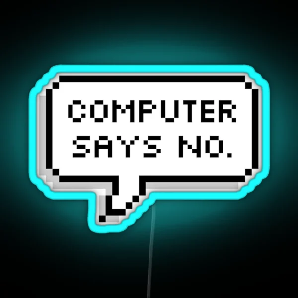 Computer Says NO RGB Neon Sign