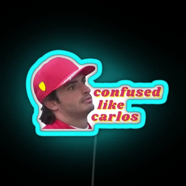 Confused Like Carlos Carlos Sainz RGB Neon Sign