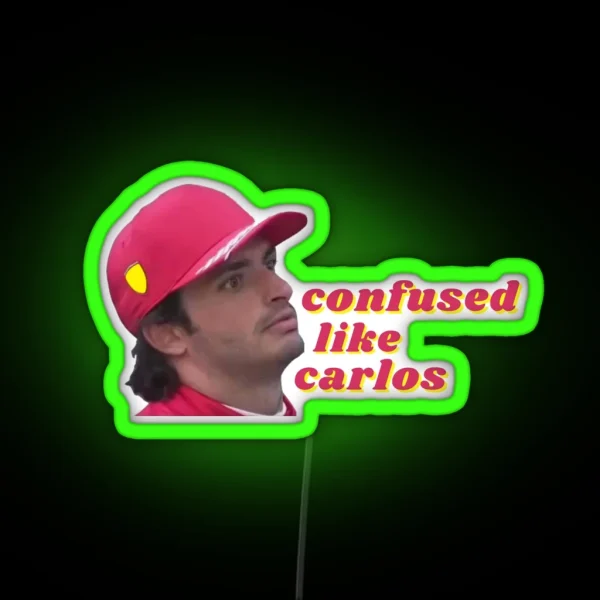 Confused Like Carlos Carlos Sainz RGB Neon Sign