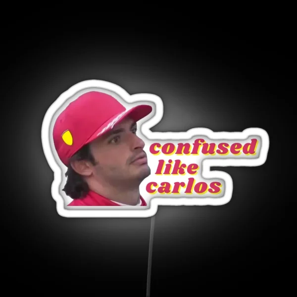 Confused Like Carlos Carlos Sainz RGB Neon Sign