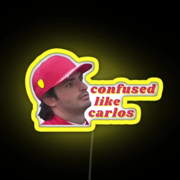 Confused Like Carlos Carlos Sainz RGB Neon Sign