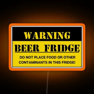 Copy Of Warning Beer Fridge Magnet Do Not Place Food Or Other Contaminants In This Fridge RGB Neon Sign