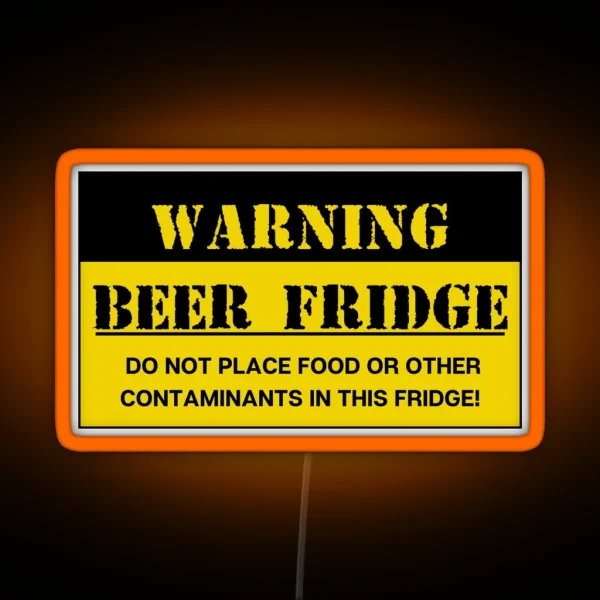 Copy Of Warning Beer Fridge Magnet Do Not Place Food Or Other Contaminants In This Fridge RGB Neon Sign