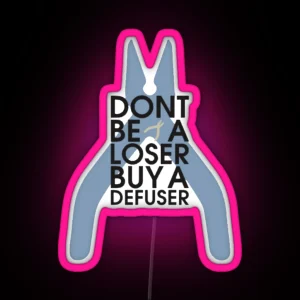 Counter Strike Don T Be A Loser Buy A Defuser Essential Led RGB Neon Sign