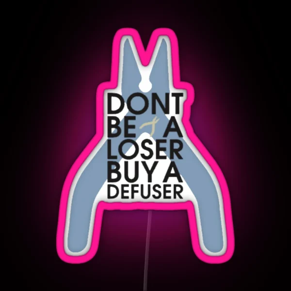 Counter Strike Don T Be A Loser Buy A Defuser Essential Led RGB Neon Sign