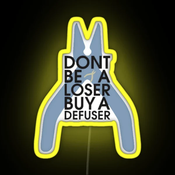 Counter Strike Don T Be A Loser Buy A Defuser Essential Led RGB Neon Sign