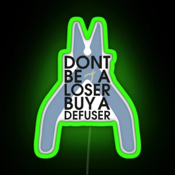 Counter Strike Don T Be A Loser Buy A Defuser RGB Neon Sign
