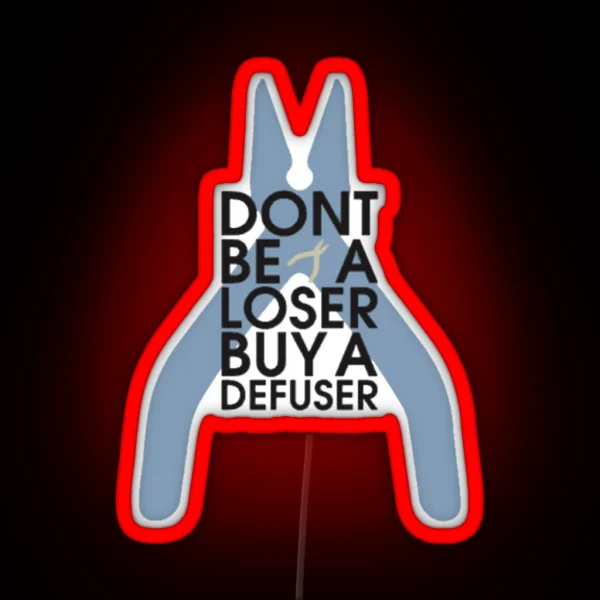 Counter Strike Don T Be A Loser Buy A Defuser RGB Neon Sign