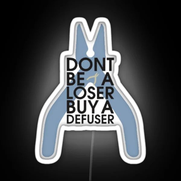 Counter Strike Don T Be A Loser Buy A Defuser RGB Neon Sign