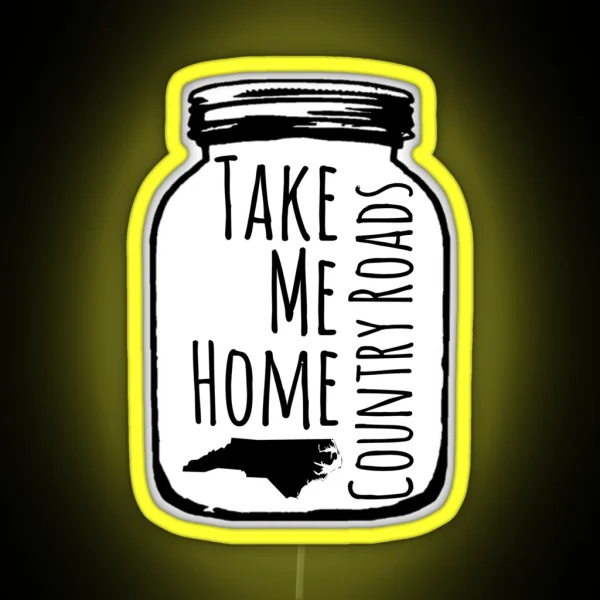 Country Roads Take Me Home NC RGB Neon Sign