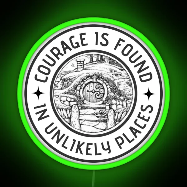 Courage Is Found In Unlikely Places White Fantasy RGB Neon Sign