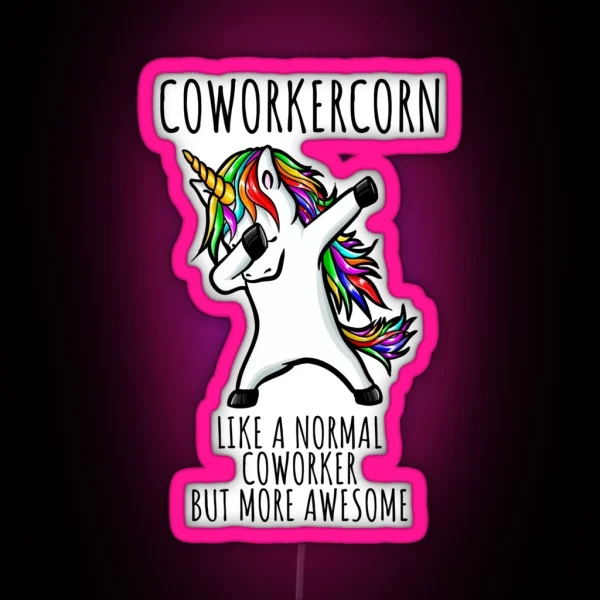 Coworkercorn Funny Unicorn Dabbing Gift Like A Normal Coworker But More Awesome RGB Neon Sign