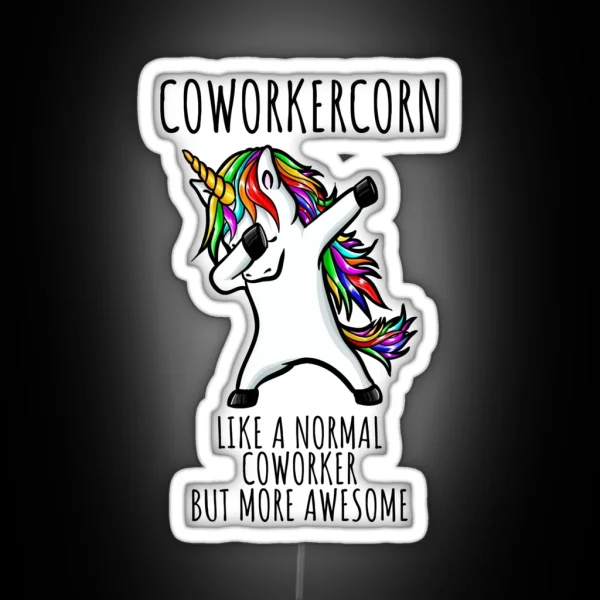 Coworkercorn Funny Unicorn Dabbing Gift Like A Normal Coworker But More Awesome RGB Neon Sign