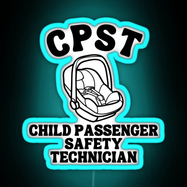 CPST Child Passenger Safety Technician RGB Neon Sign