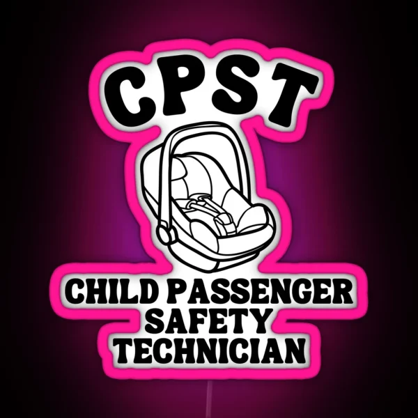 CPST Child Passenger Safety Technician RGB Neon Sign