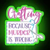 Crafting Because Murder Is Wrong RGB Neon Sign - Image 4