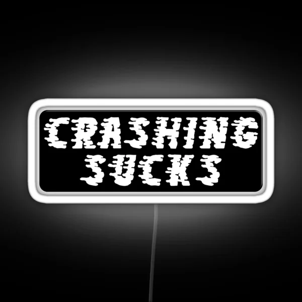 CRASHING SUCKS Funny Motorcycle Or Cool Helmet Led And Bikers Gifts RGB Neon Sign