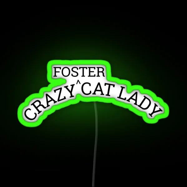 Crazy Foster Cat Lady RGB Neon Sign