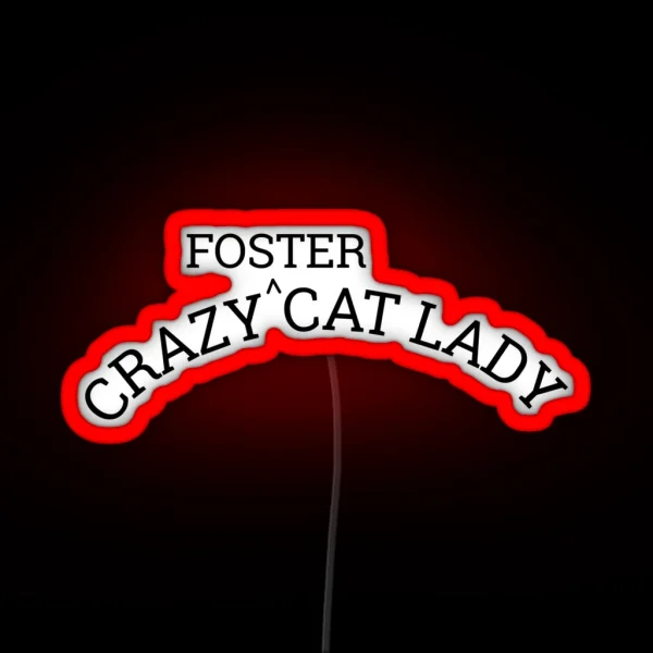 Crazy Foster Cat Lady RGB Neon Sign