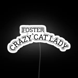 Crazy Foster Cat Lady RGB Neon Sign