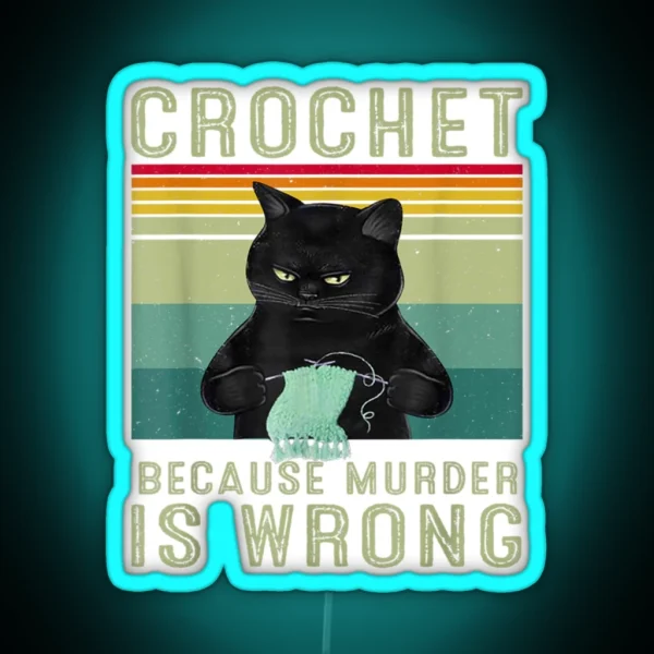 Crechet Beccause Murder RGB Neon Sign