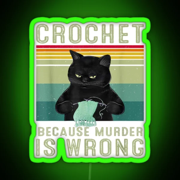 Crechet Beccause Murder RGB Neon Sign