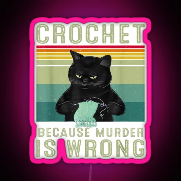 Crechet Beccause Murder RGB Neon Sign