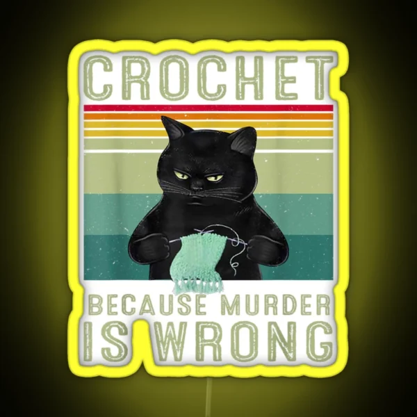 Crechet Beccause Murder RGB Neon Sign