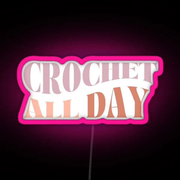 Crocheled Crochet Led Gift For Crochet Lovers Crochet All Day Crochet Led Crocheters Gift Crochet Tee Led Funny Crocheled RGB Neon Sign