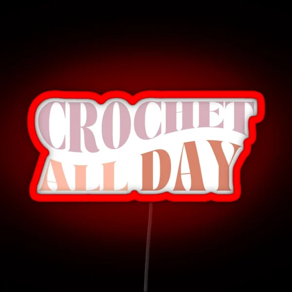 Crocheled Crochet Led Gift For Crochet Lovers Crochet All Day Crochet Led Crocheters Gift Crochet Tee Led Funny Crocheled RGB Neon Sign