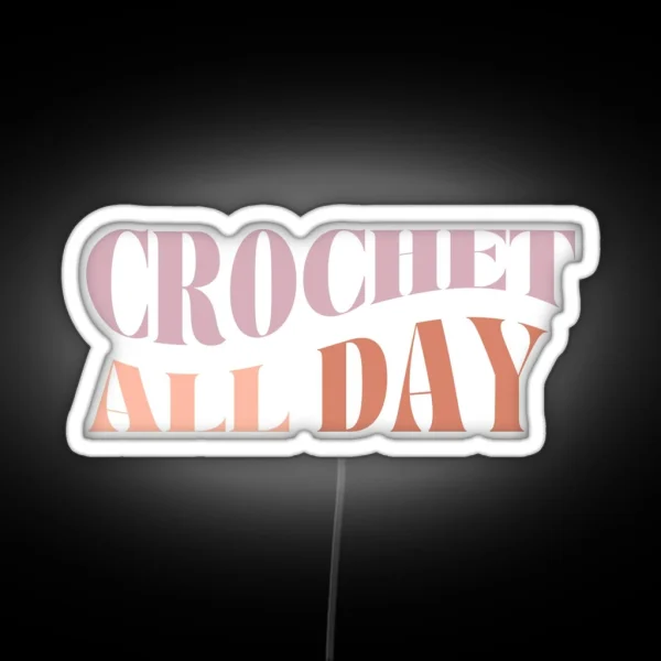 Crocheled Crochet Led Gift For Crochet Lovers Crochet All Day Crochet Led Crocheters Gift Crochet Tee Led Funny Crocheled RGB Neon Sign