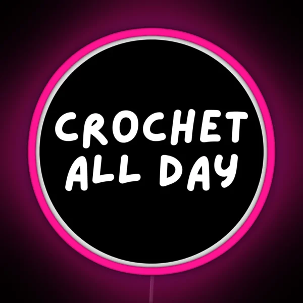 Crochet All Day RGB Neon Sign