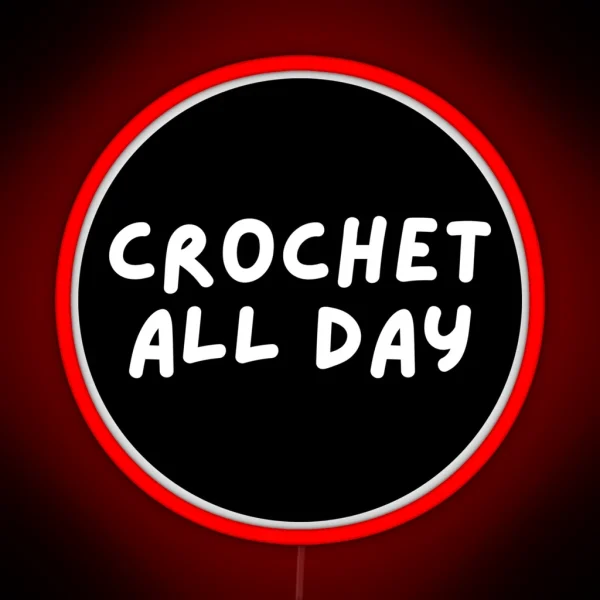 Crochet All Day RGB Neon Sign