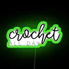 Crochet All Day RGB Neon Sign - Image 4