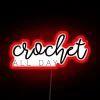 Crochet All Day RGB Neon Sign - Image 2