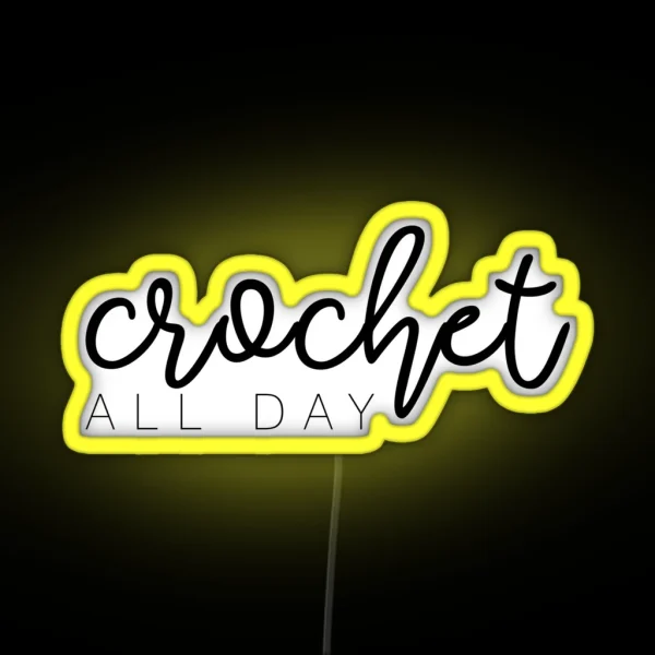 Crochet All Day RGB Neon Sign