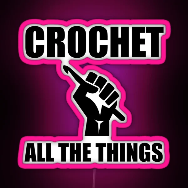 Crochet All The Things RGB Neon Sign