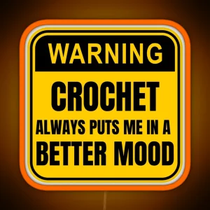 Crochet Always Puts Me In A Better Mood RGB Neon Sign