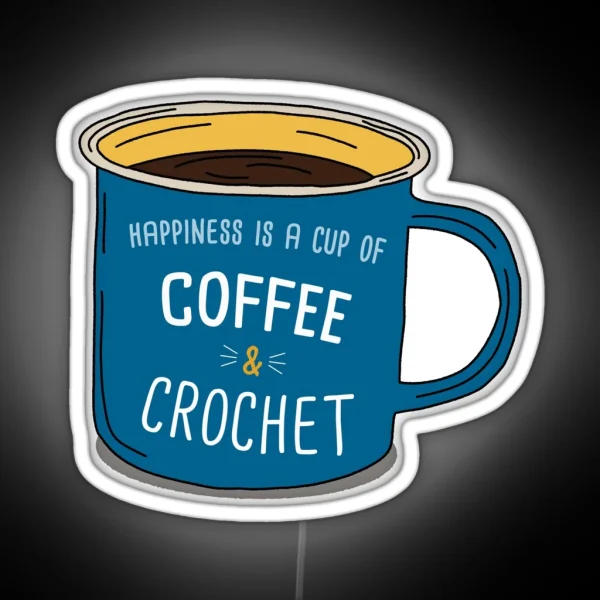 Crochet And Coffee Is Happiness RGB Neon Sign