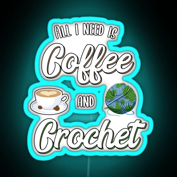 Crochet And Coffee Knitting Coffee Lover Gift Idea RGB Neon Sign