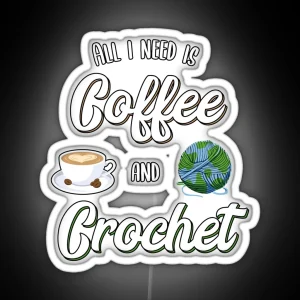 Crochet And Coffee Knitting Coffee Lover Gift Idea RGB Neon Sign