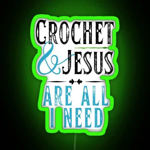 Crochet And Jesus Are All I Need RGB Neon Sign