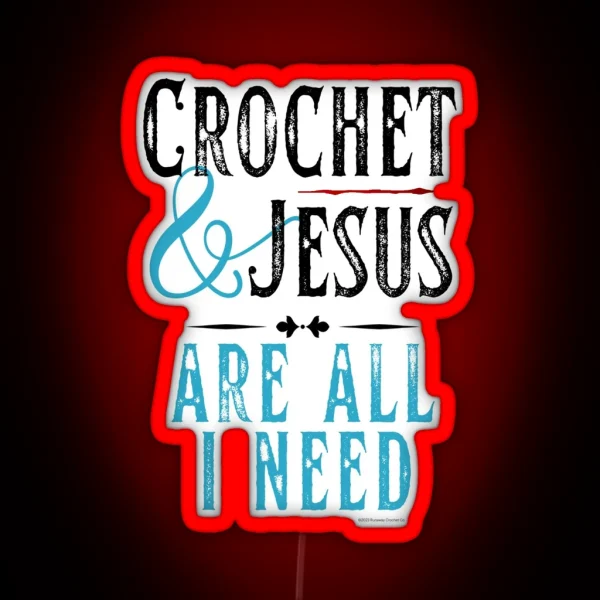 Crochet And Jesus Are All I Need RGB Neon Sign