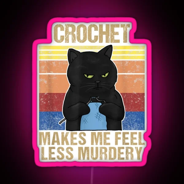 Crochet Because Murder Is Wrong RGB Neon Sign