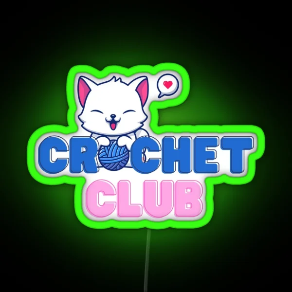 Crochet Club Cat Lover Funny Meme Mom Gift RGB Neon Sign
