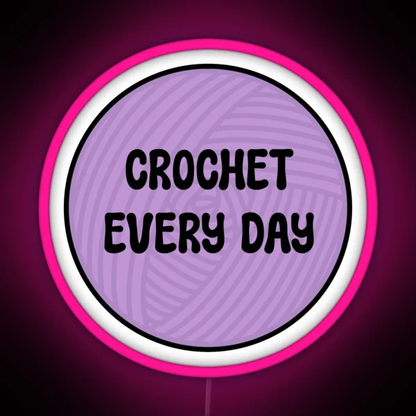 Crochet Every Day RGB Neon Sign
