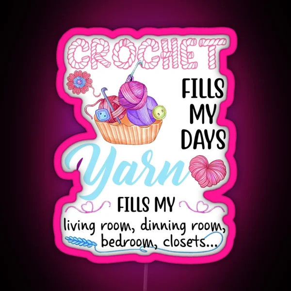 Crochet Fills My Days Yarn Fill My Living Room Dinning Room Led RGB Neon Sign