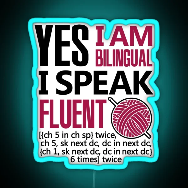 Crochet Gift I Am Bilingual Crocheting Needlecraft RGB Neon Sign