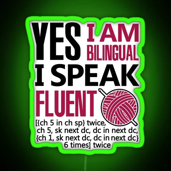 Crochet Gift I Am Bilingual Crocheting Needlecraft RGB Neon Sign